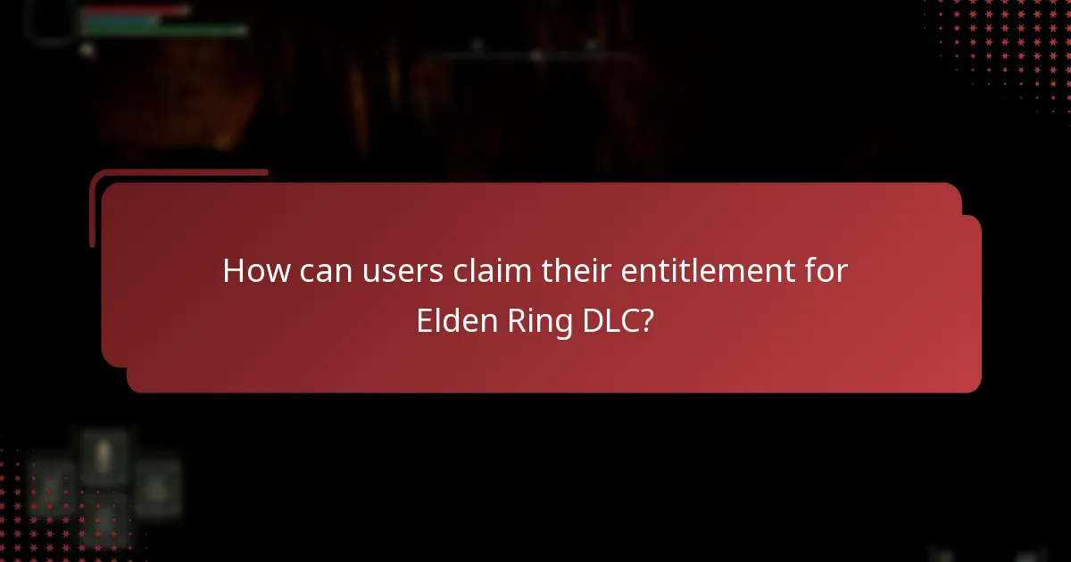 How can users claim their entitlement for Elden Ring DLC?