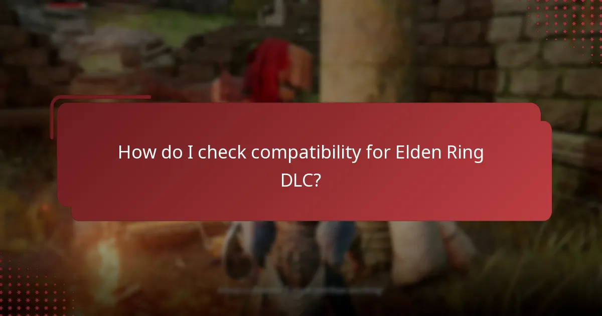 How do I check compatibility for Elden Ring DLC?