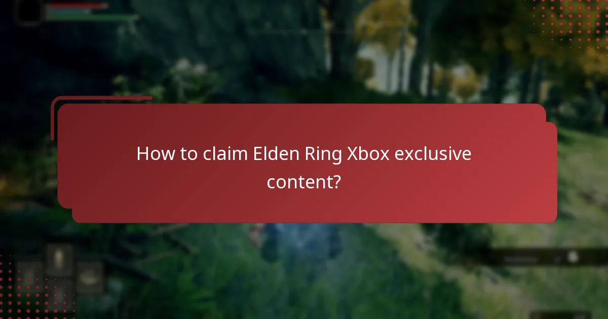 How to claim Elden Ring Xbox exclusive content?