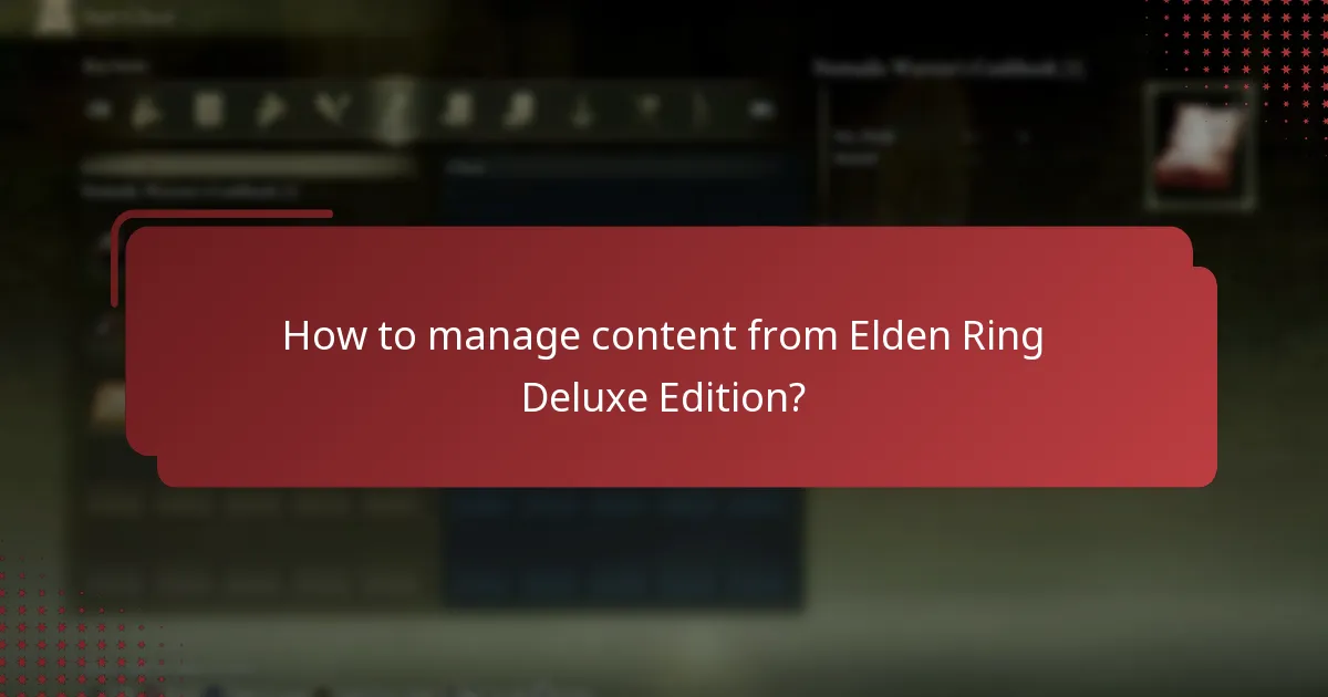 How to manage content from Elden Ring Deluxe Edition?