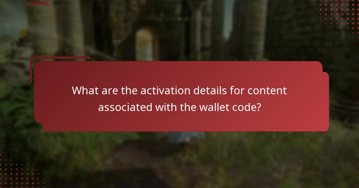What are the activation details for content associated with the wallet code?