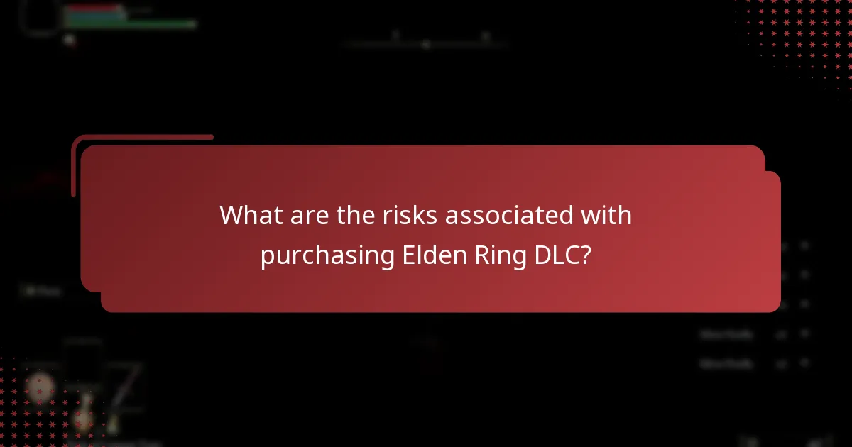 What are the risks associated with purchasing Elden Ring DLC?