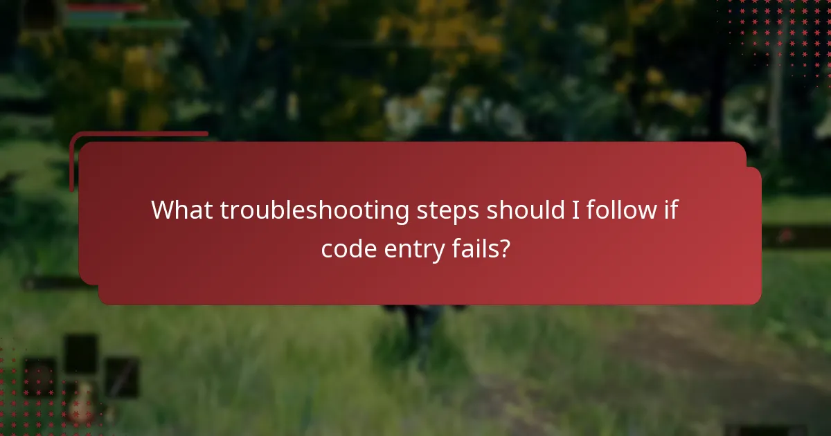 What troubleshooting steps should I follow if code entry fails?